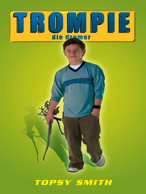 Title details for Trompie die dromer (#5) by Topsy Smith - Wait list